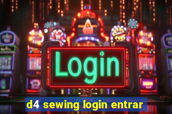 d4 sewing login entrar